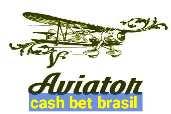 cash bet brasil